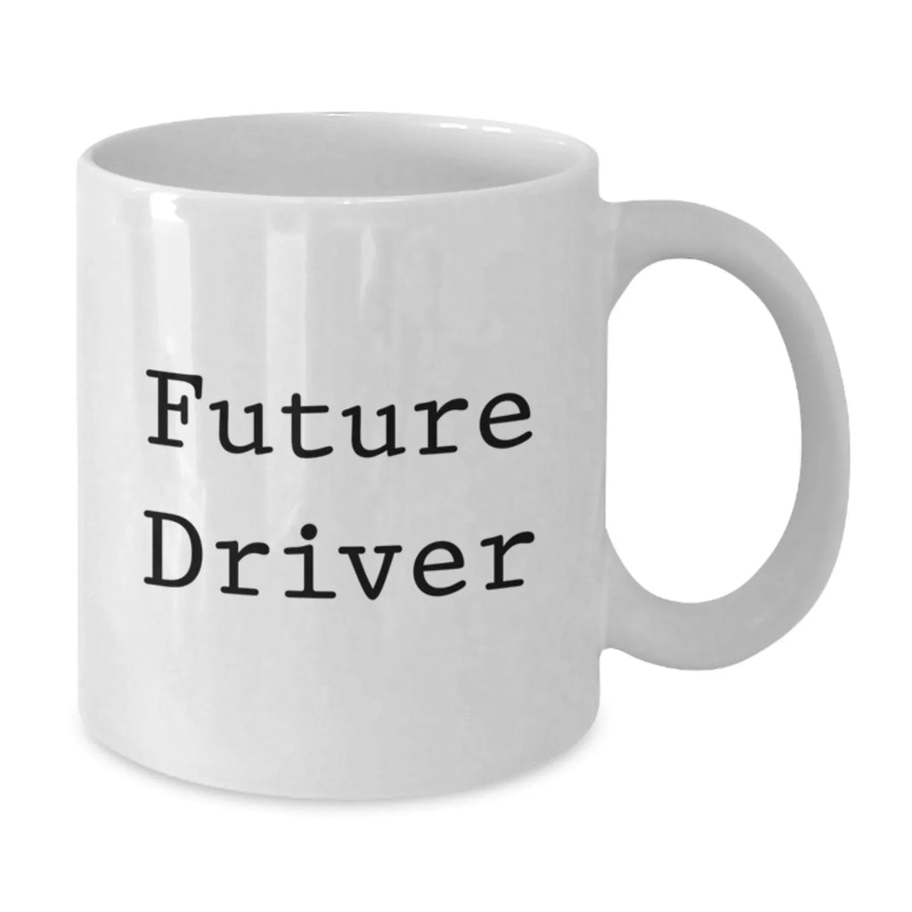 Funny Future Driver Gifts from Friends for Husband Funny White Coffee Mug