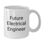 Funny Future Electrical Engineer White Coffee Mug - Gifts from Friends for Him, Christmas Unique Gift Ideas for Men, Women, Electrical Engineer, Engineer, Electronics Enthusiast