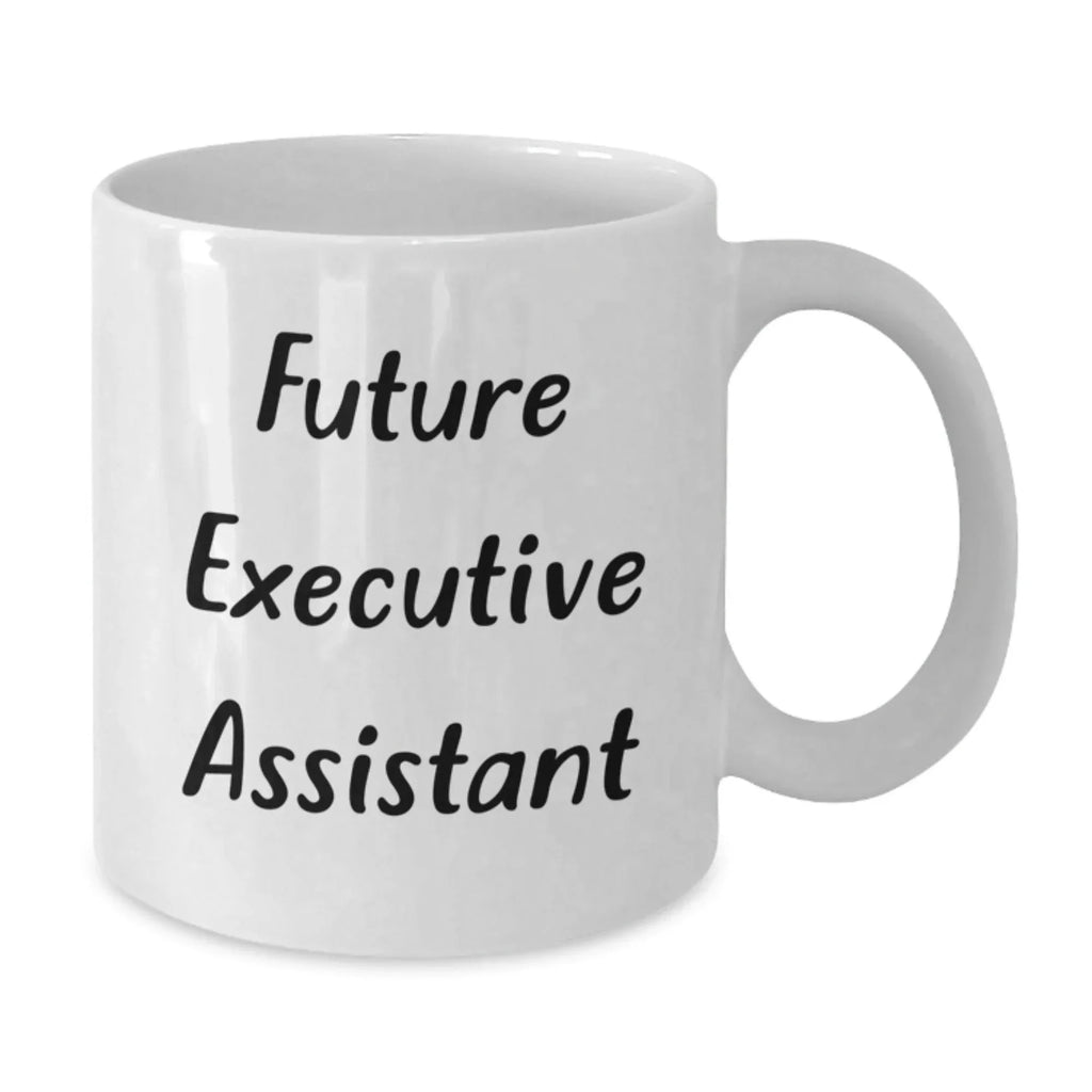 Funny Executive Assistant Christmas Unique Gifts from Friends for Executive Assistant White Coffee Mug