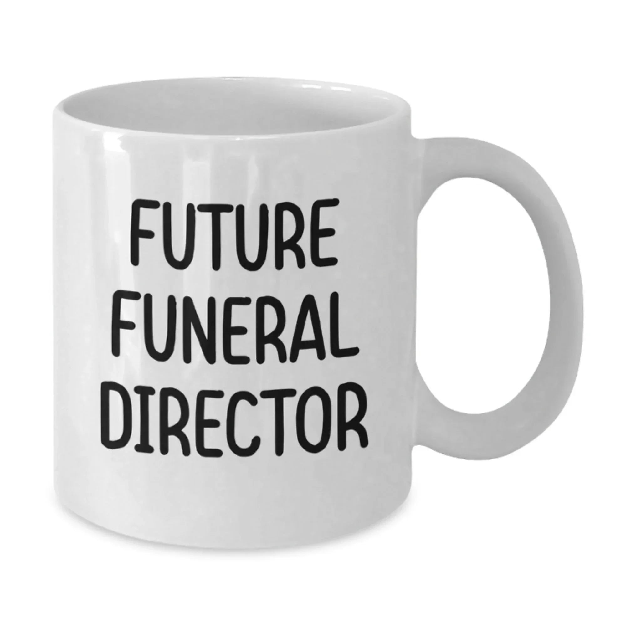 Funny Future Funeral Director Gifts from Friends for Men, White Coffee Mug, Graduation Unique Gifts