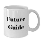 Graduation Gifts for Guide Enthusiasts, Funny Quote White Coffee Mug, Gifts from Friends, 11oz or 15oz Capacity, Microwave and Dishwasher Safe