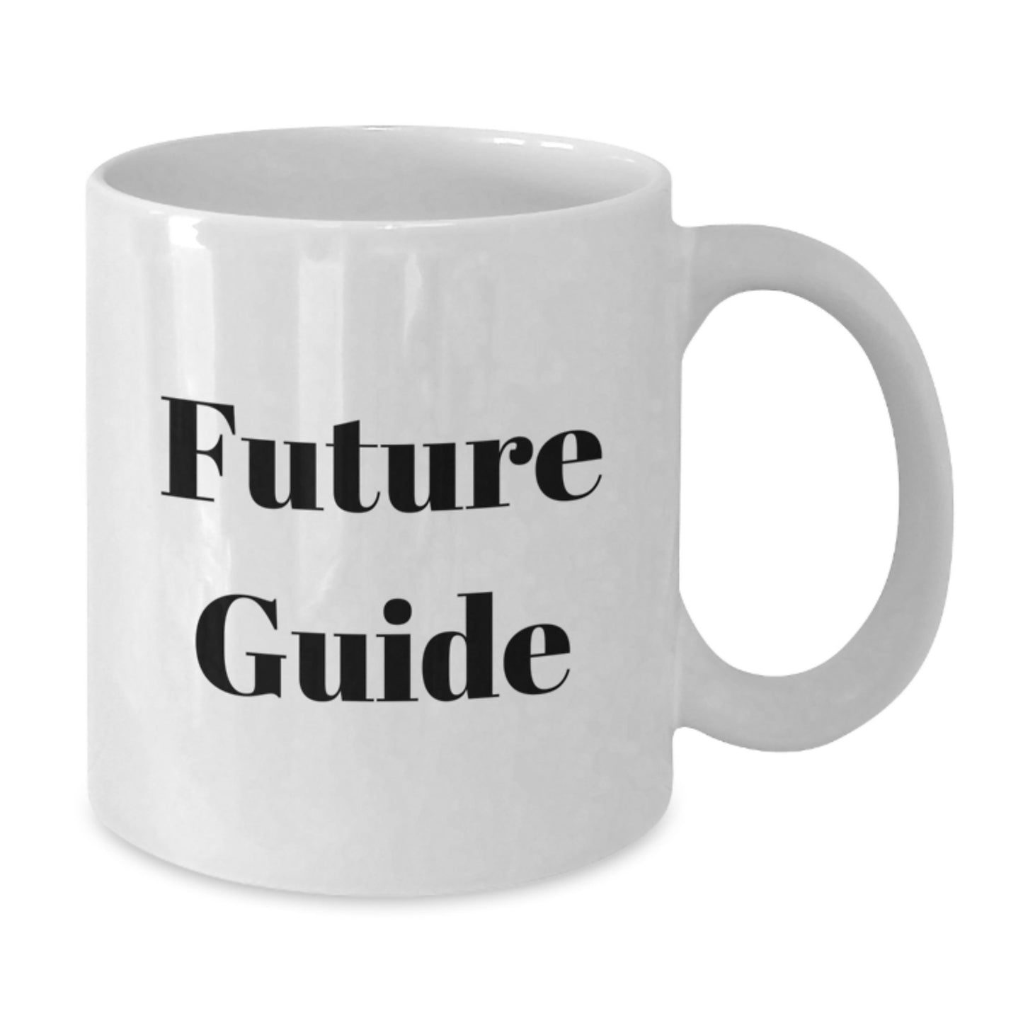 Graduation Gifts for Guide Enthusiasts, Funny Quote White Coffee Mug, Gifts from Friends, 11oz or 15oz Capacity, Microwave and Dishwasher Safe - Additional