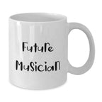 Funny Future Musician Birthday Unique Gifts from Friends - White Coffee Mug for Musician Enthusiasts, 11oz or 15oz Capacity, Ceramic, Microwave, Dishwasher Safe