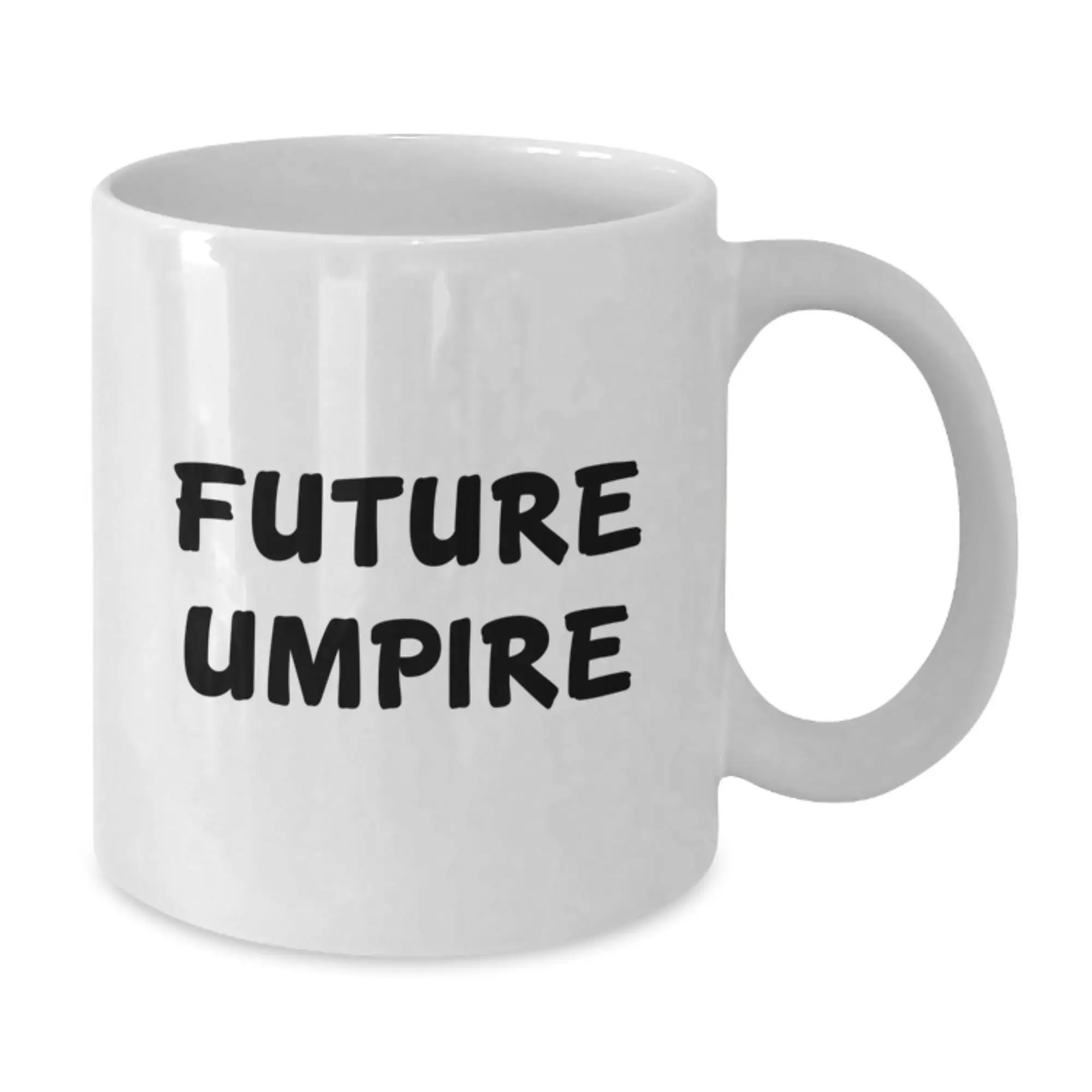 Funny Future Umpire Gifts from Family to Friends Birthday Unique Umpire White Coffee Mug - Umpire Enthusiast Mug, Funny Quote, White Ceramic Mug, 11oz or 15oz Capacity - Additional