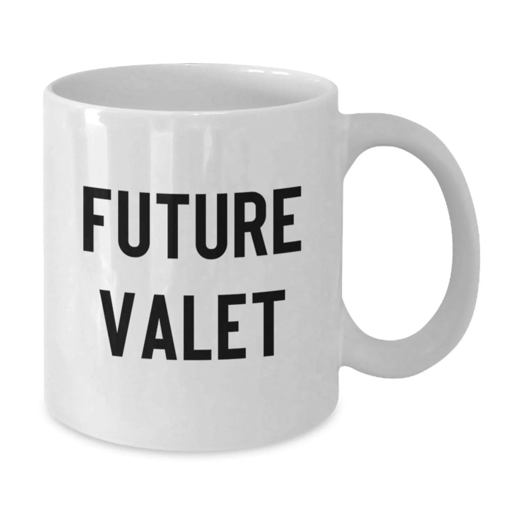 Funny Future Valet Gifts for Men from Family, White Coffee Mug with Inspirational Quote - Christmas Unique Gifts