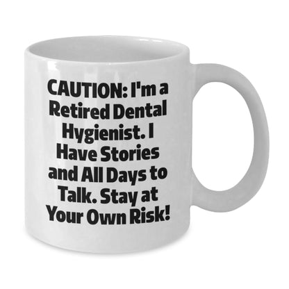 Dental Hygienist Mugs, Funny White Coffee Mug, Gifts from Friends for Dental Hygienist Coworkers, Christmas Unique Presents, I'm A Retired Dental Hygienist, Stay At Your Own Risk! - Additional