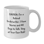 Funny Underwriter Gifts for Men, White Coffee Mug, Perfect for Friends, Coworkers, or Family - Caution: Stories Ahead!