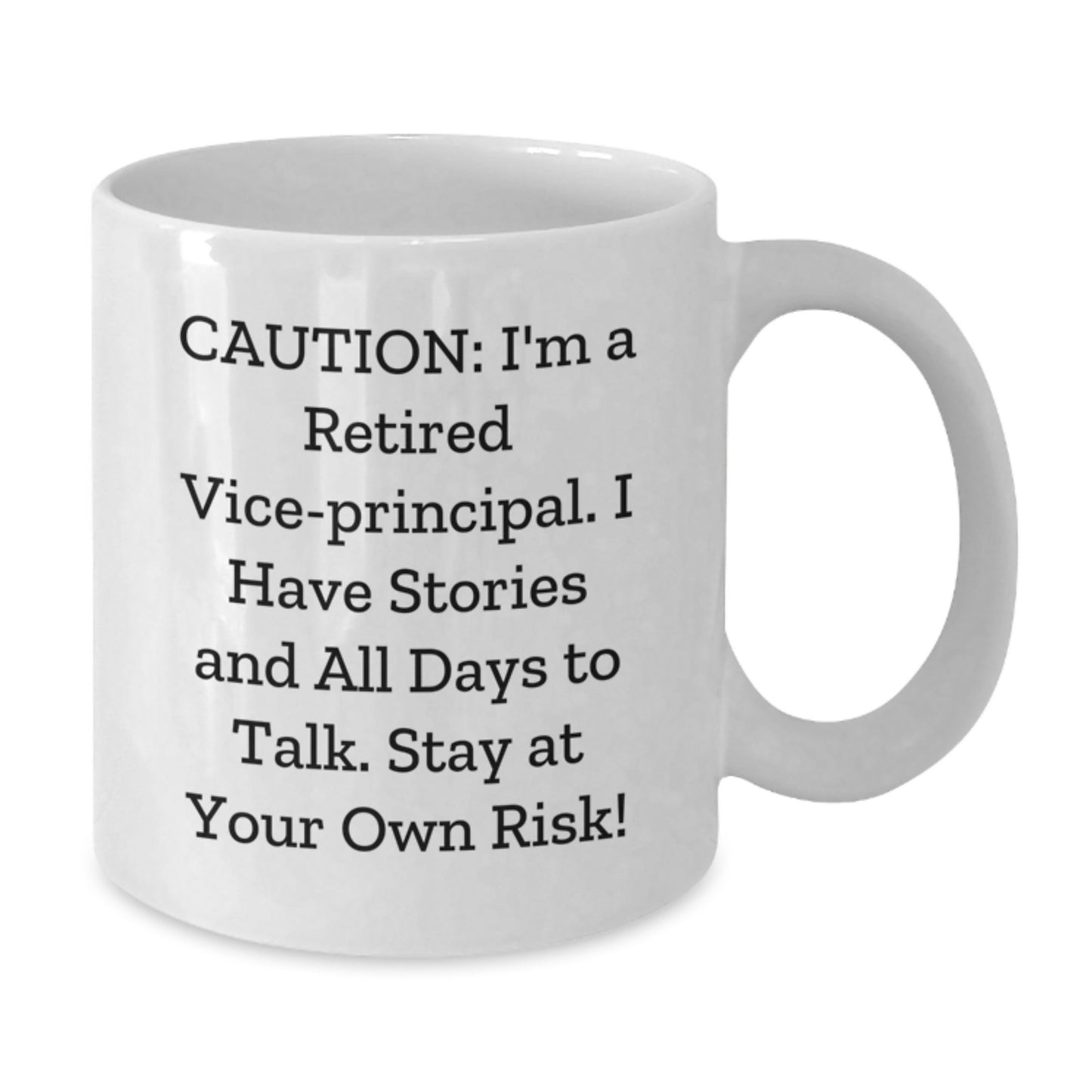 Funny Vice-principal Gifts - White Coffee Mug, 'Caution: I'm A Retired Vice-principal...' - Unique Gift for Vice-principal, Graduation, Men or Women - Additional
