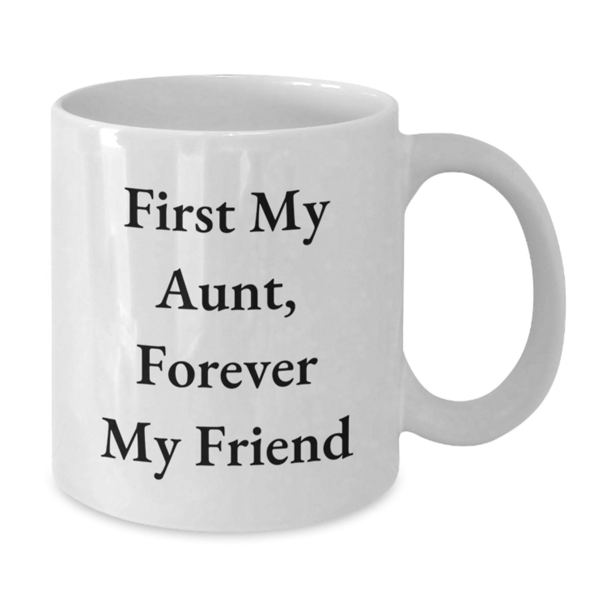 Funny Aunt Gifts, White Coffee Mug, 'First My Aunt, Forever My Friend' Quote, Graduation Unique Gifts from Family - Additional