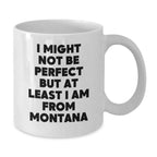 Funny Montana Gifts from Friends - White Coffee Mug, Perfect for Christmas Unique Gifts for Men from Montana