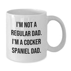 Funny Cocker Spaniel Dog Gifts from Dad for Him, 'I'm Not A Regular Dad'
