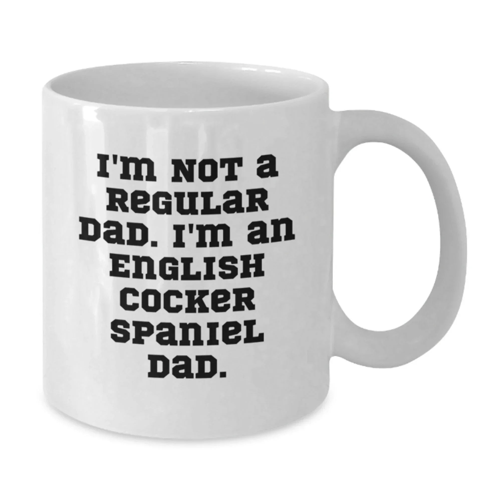 English Cocker Spaniel Dad Funny Quote White Coffee Mug, Gifts for English Cocker Spaniel Dog Lover from Family, Men, Women, Friends