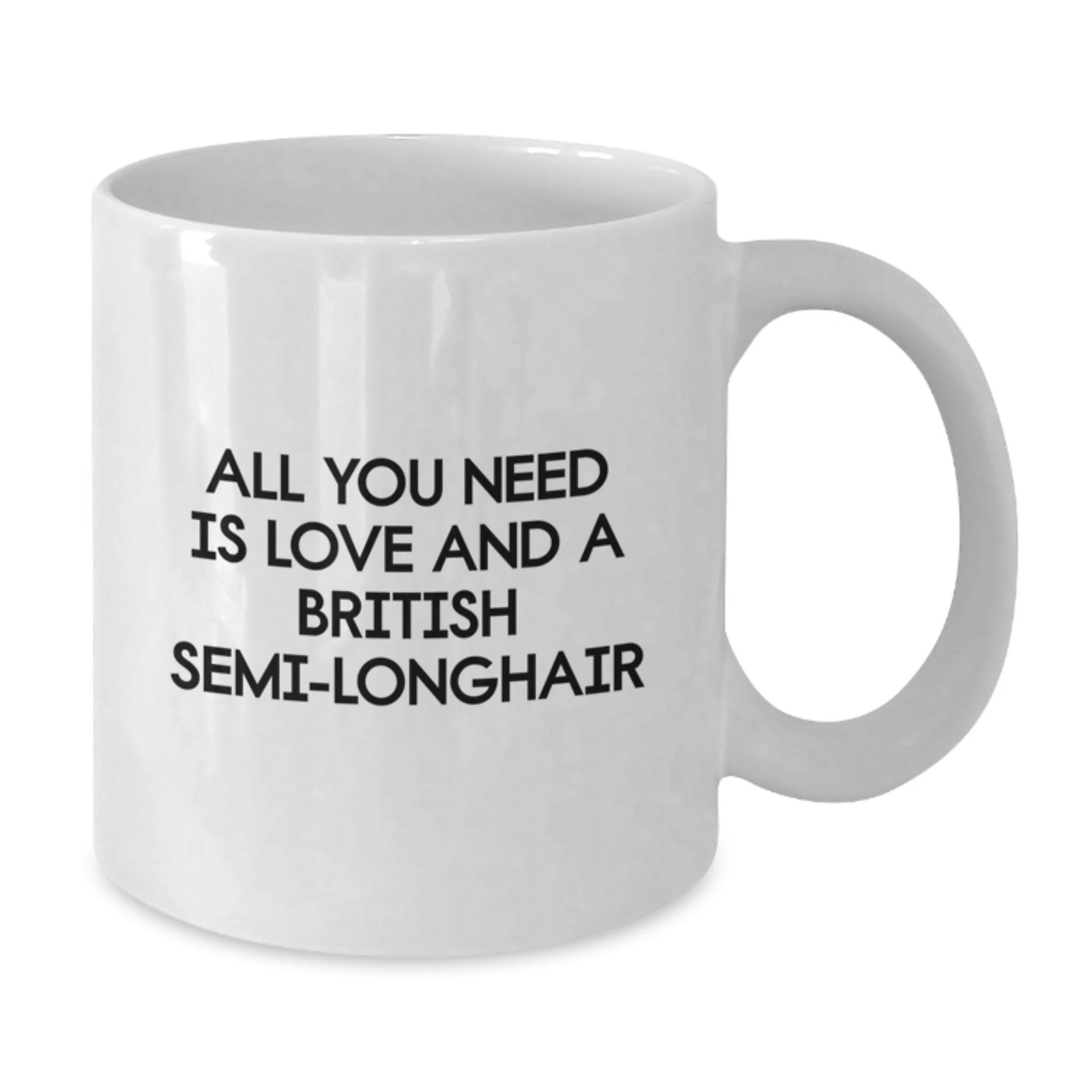 British Semi-Longhair Cat Lovers Funny Quote White Coffee Mugs Gifts from Friends to Family