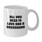 Dachshund Dog Lover Gifts from Friends for Christmas Unique Mugs with Funny Quote 'All You Need Is Love And A Dachshund'