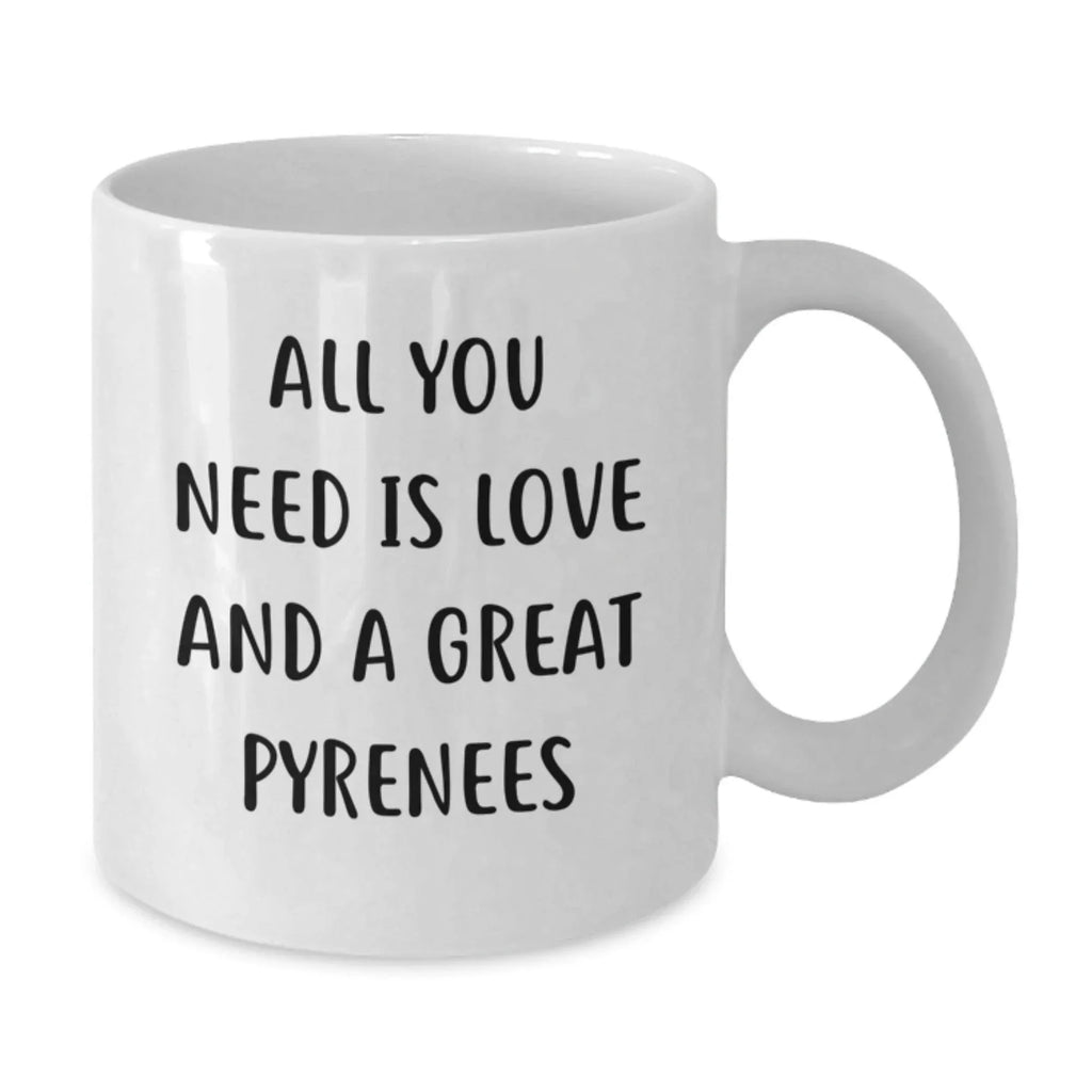 Funny Great Pyrenees Dog Lover Gifts from Family for Christmas Unique Mugs with Love Quote
