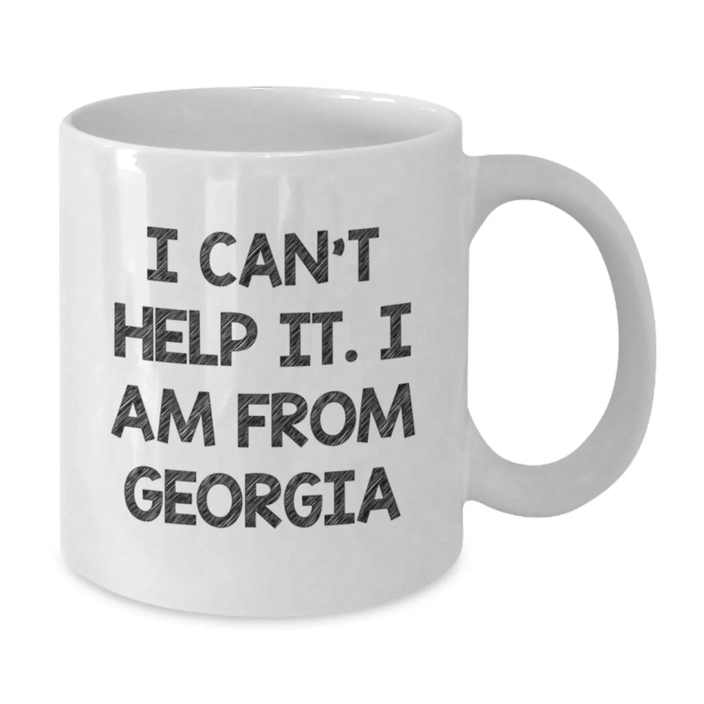 Funny Georgia White Coffee Mugs Gifts from Friends and Family - I Can't Help It. I Am From Georgia Valentine's Unique