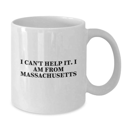 Funny White Coffee Mugs Gifts from Massachusetts for Massachusetts Men - I Can't Help It. I Am From Massachusetts Christmas Unique Gifts - Additional