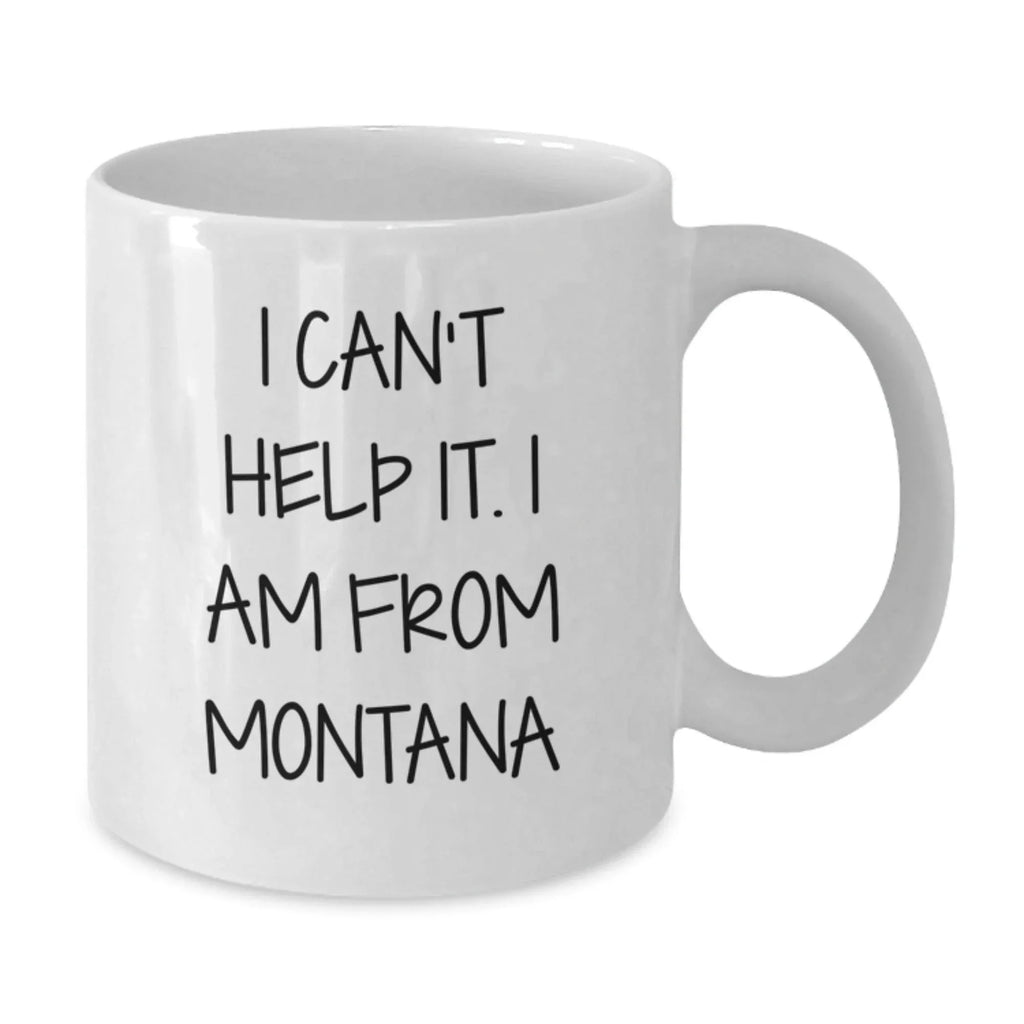 Funny Montana White Coffee Mugs Gifts from Friends and Family - Unique Christmas Memorable Presents for Montana Men and Women - White Ceramic Mug