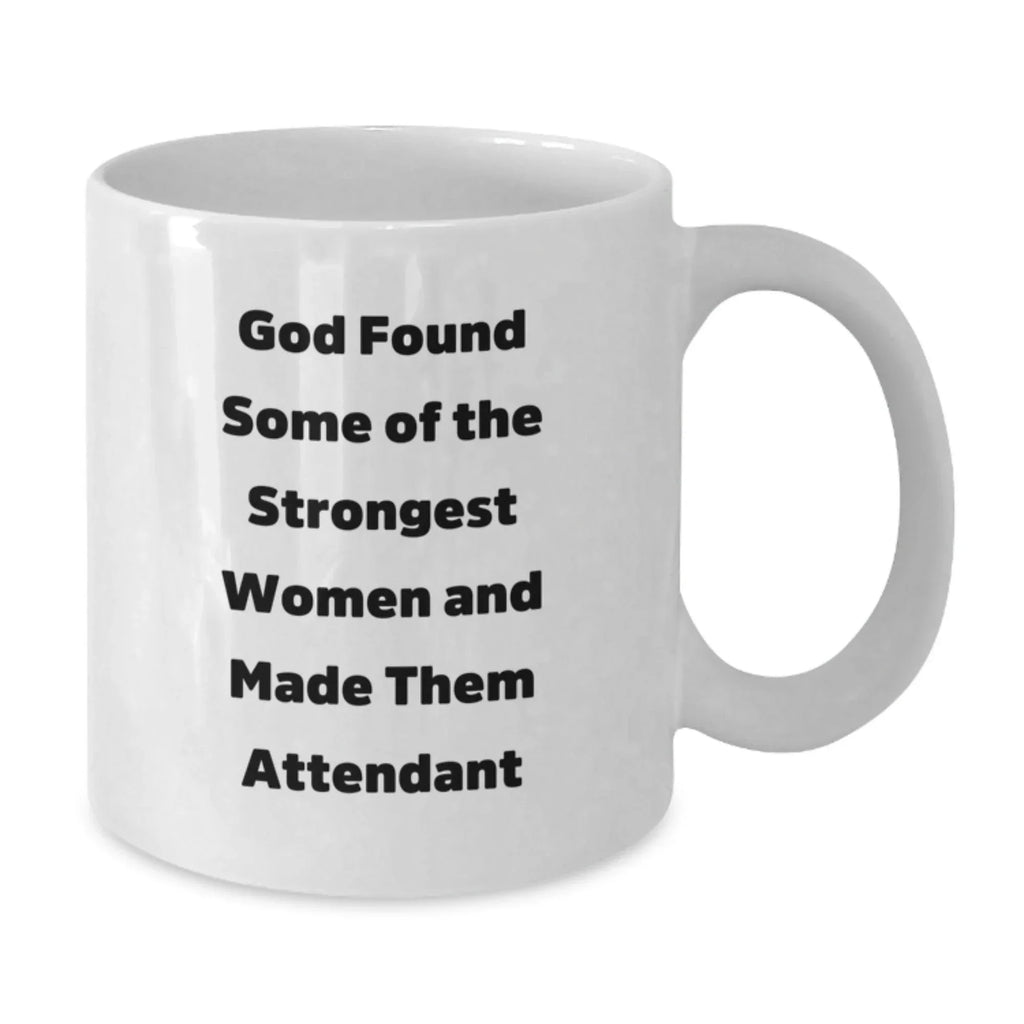 Funny Quote Attendant White Coffee Mug Gifts from Friends and Family for Attendant Women on Christmas Unique Occasion