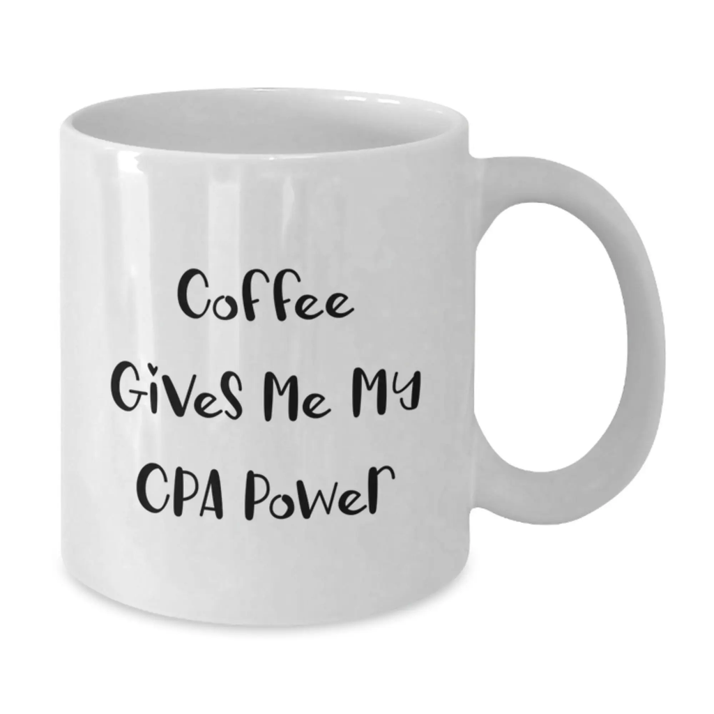 Funny CPA Gifts from Friends, White Coffee Mugs for Graduation Unique Gifts, Coffee Gives Me My Cpa Power - White Ceramic Mug - Additional