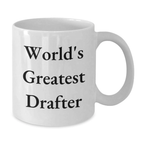 Funny World's Greatest Drafter White Coffee Mug Gifts for Drafter Friends from Friends, Unique Birthday Unique Gifts for Him, Perfect for Drafter Lovers - Additional