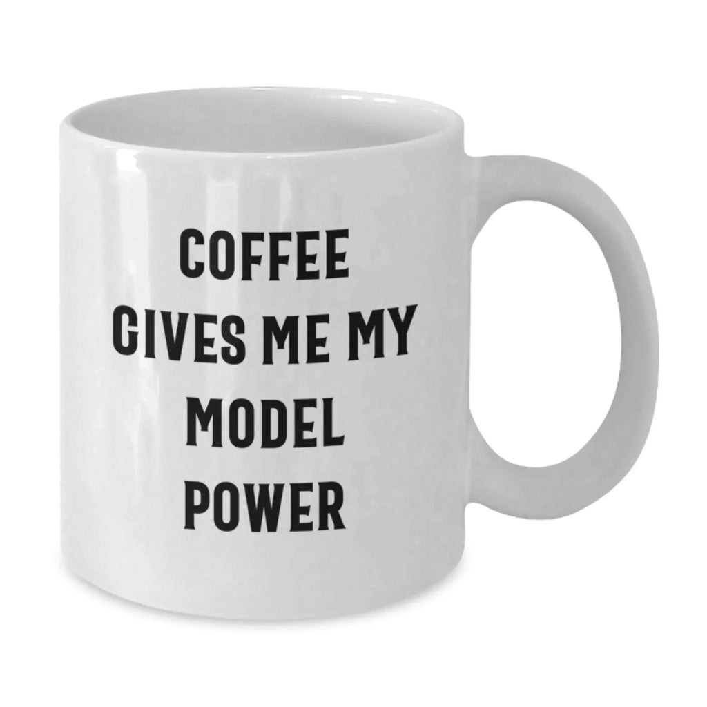 Funny Model White Coffee Mugs Gifts from Men for Christmas Morning Inspirations