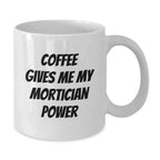 Funny Mortician Coffee Mug Quotes White Christmas Unique Gifts from Men to Mortician Friends