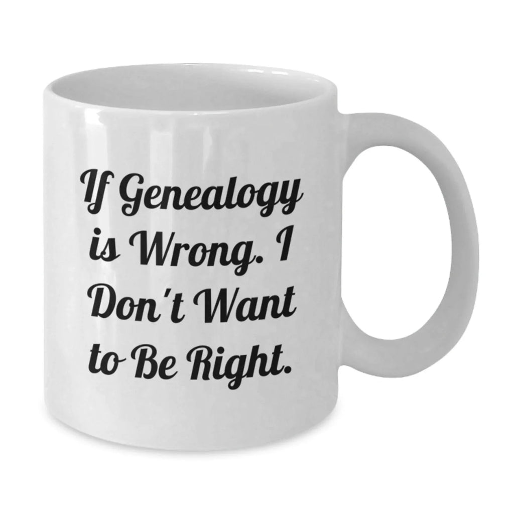 Funny Genealogy Gifts for Genealogy Enthusiasts from Friends, White Coffee Mug for Christmas Unique Gifts