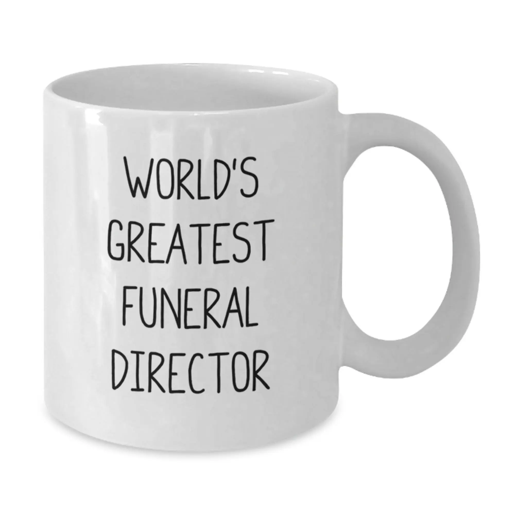 Funny Funeral Director Gifts for Men, Unique White Coffee Mug, 'World's Greatest Funeral Director' Quote, Father's Day Unique Gifts from Family - Additional