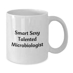 Funny Gifts from Friends for Smart Sexy Talented Microbiologists, White Coffee Mugs, Christmas Unique Present, 'Smart Sexy Talented Microbiologist' Quote, White Ceramic