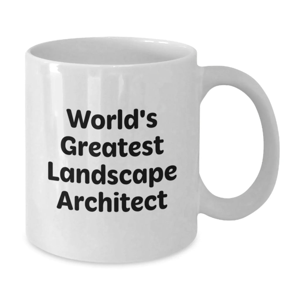 Funny World's Greatest Landscape Architect Gifts from Men to Landscape Architect Friends - White Coffee Mug for Valentine's - Additional