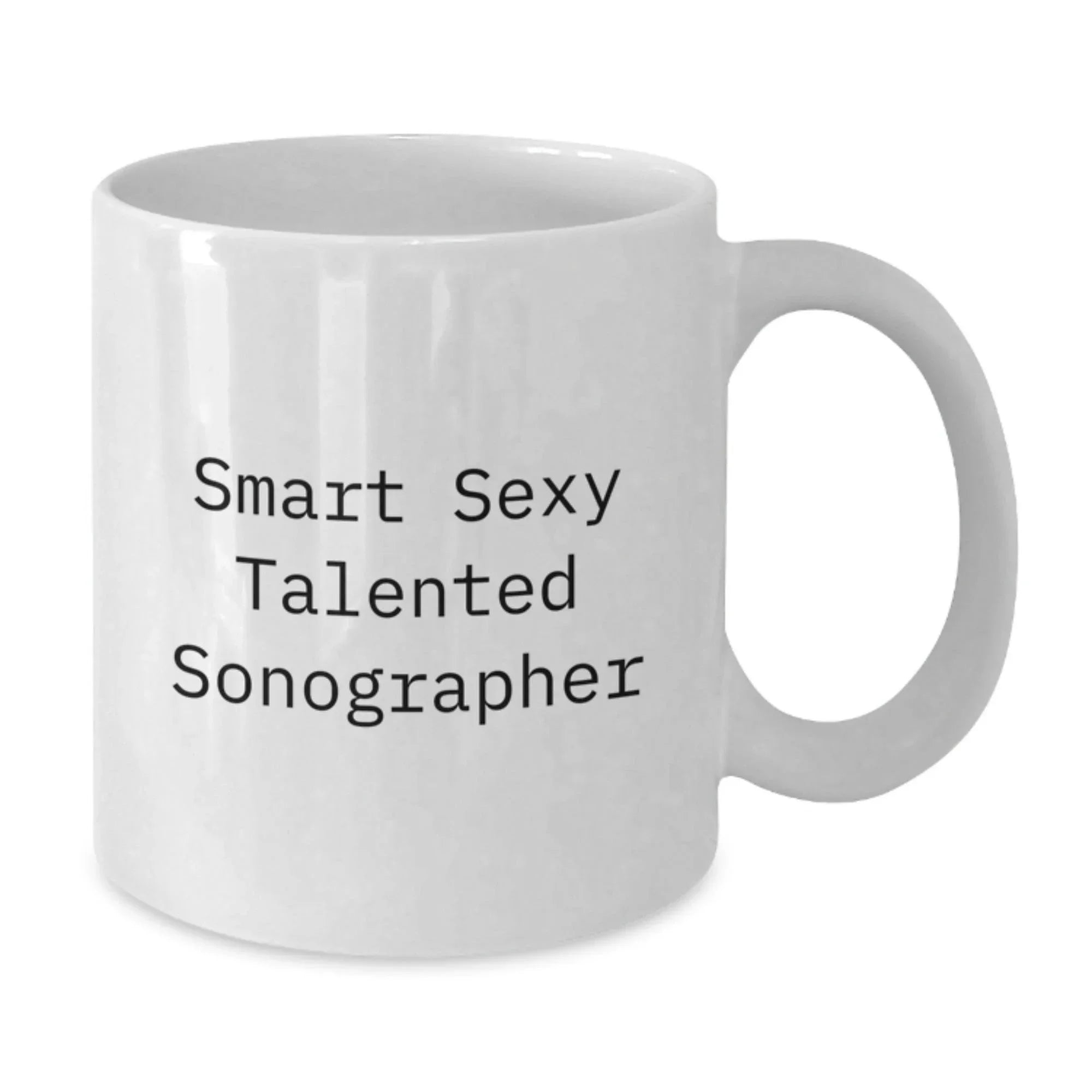 Smart Sexy Talented Sonographer Funny Graduation Gifts from Family for Sonographer White Coffee Mug