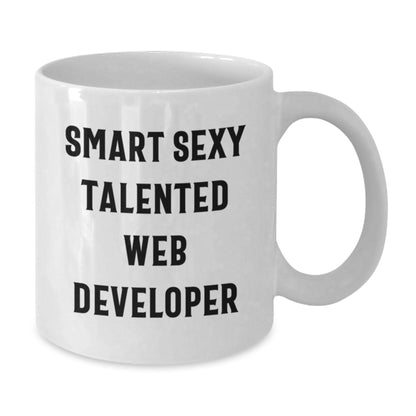 Funny Web Developer Gifts for Him, Web Developer Birthday Unique Gifts from Men, 'Smart Sexy Talented' Quote White Coffee Mug, 11oz or 15oz - Additional