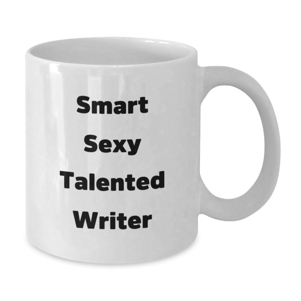 Gifts from Friends for Smart Sexy Talented Writers, Funny Quote White Coffee Mug for Graduation