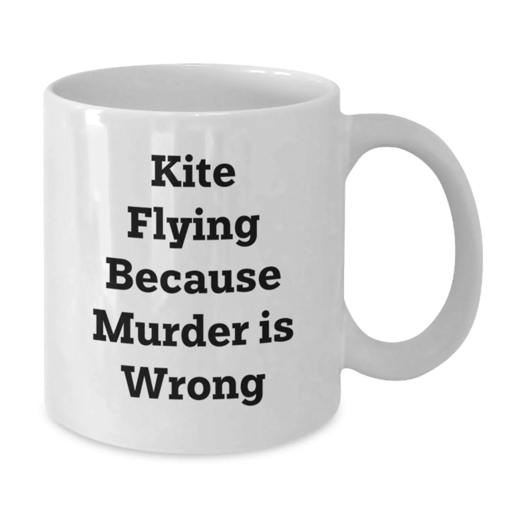 Kite Flying Inspired White Coffee Mug for Graduation Gifts from Friends, 'Kite Flying Because Murder Is Wrong' Funny Quote, 11oz or 15oz Capacity, Ceramic, Microwave and Dishwasher Safe