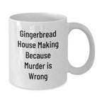 Gingerbread House Making Gifts from Friends for Gingerbread House Making Women, Funny White Coffee Mug for Graduation