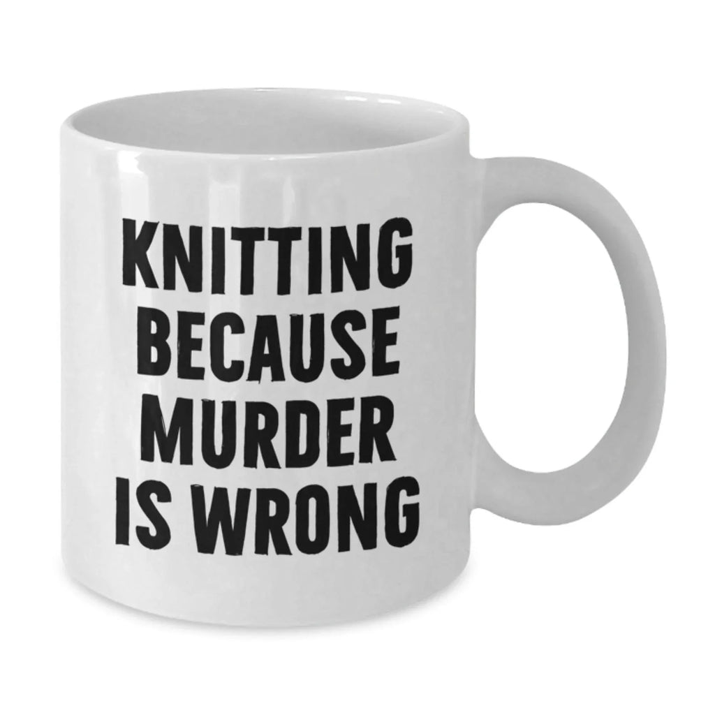 Funny Knitting Gifts for Women, Men, Friends, and Coworkers - White Coffee Mug with 'Knitting Because Murder Is Wrong' Quote, Christmas Unique Gifts from Family