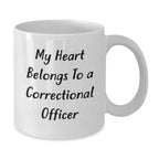 Funny Correctional Officer Gifts - 'My Heart Belongs To A Correctional Officer' White Coffee Mug for Her, Gifts from Family, Unique Graduation Gifts for Men