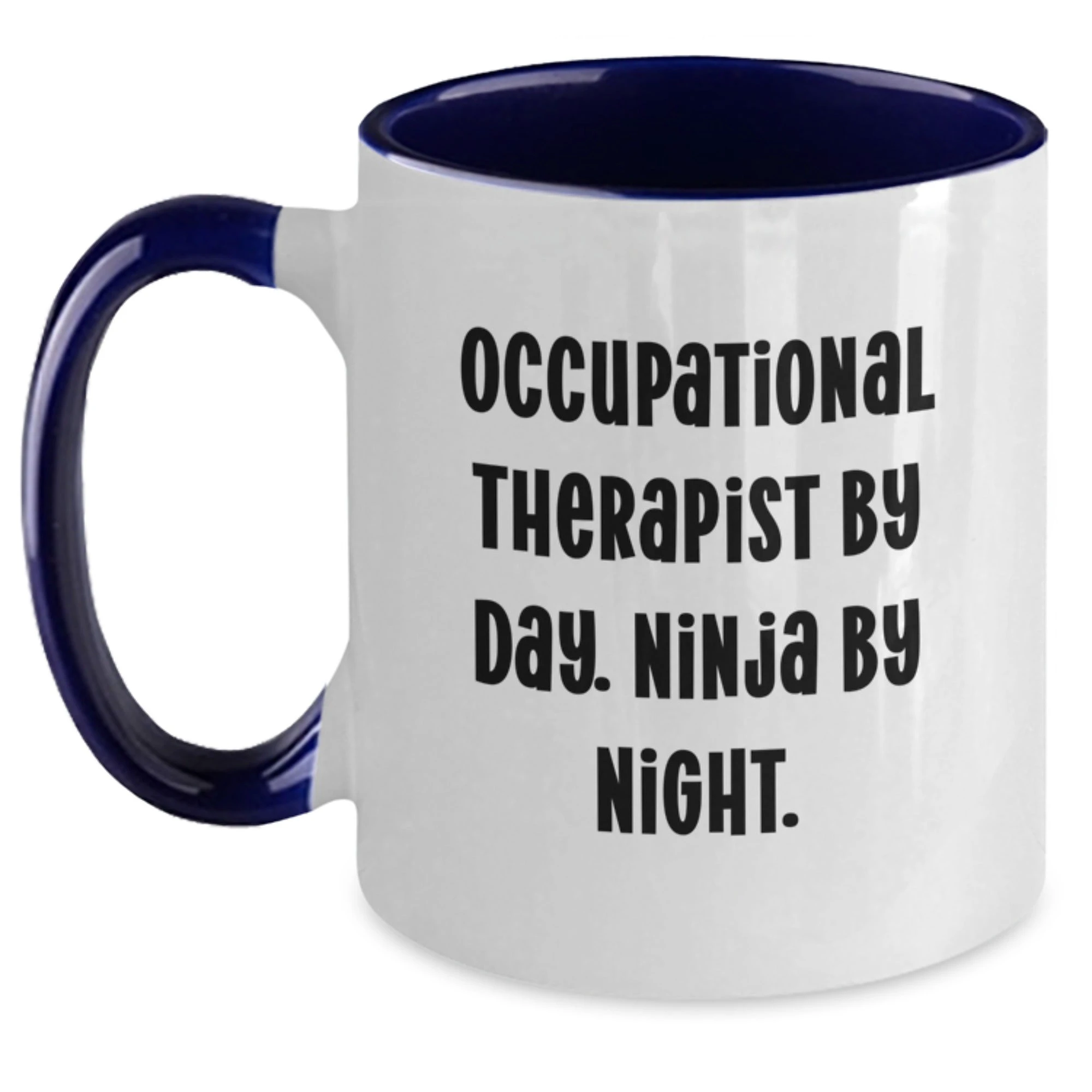 Occupational Therapist Gifts from Friends Two Tone Coffee Mug with Funny Quote - Christmas Unique Presents for Occupational Therapist By Day Ninja By Night.