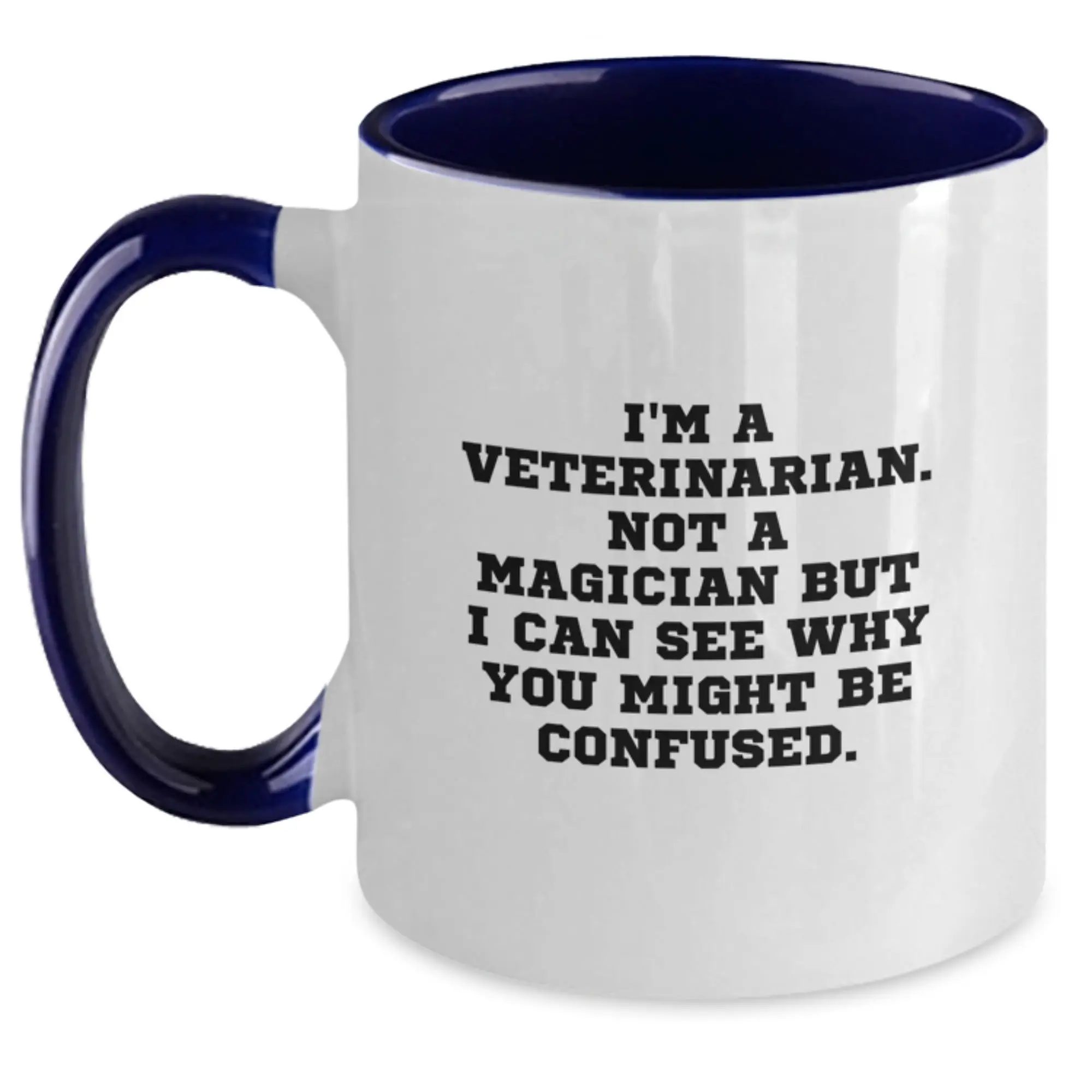Funny Veterinarian Gifts, I'm A Veterinarian. Not A Magician, Unique Two Tone Coffee Mugs for Men or Women from Friends, Coworkers, Family to Graduation Unique Gifts - Main