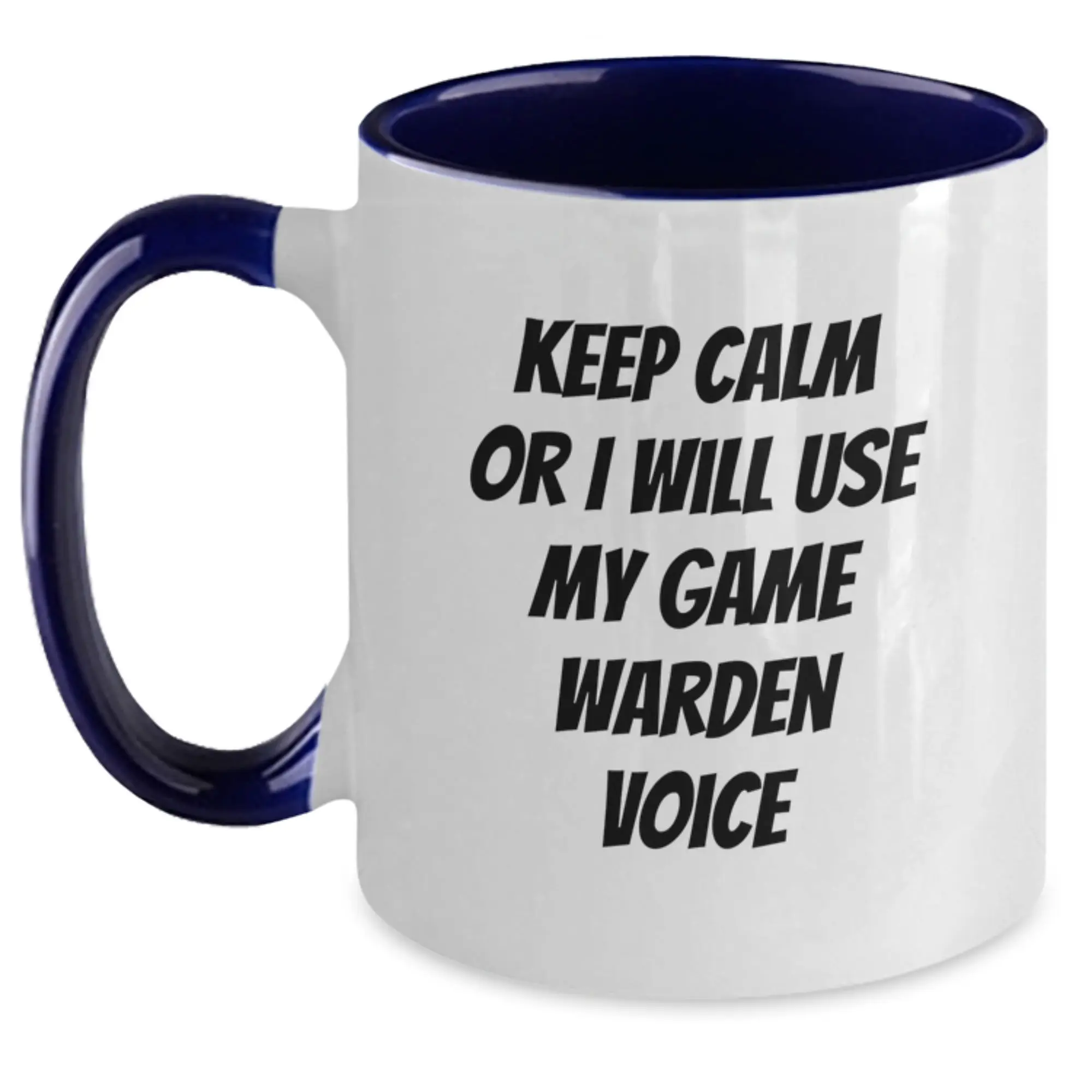 Funny Game Warden Gifts from Friends, Keep Calm Or I Will Use My Game Warden Voice Two Tone Coffee Mug for Game Wardens on Mother's Day - Main