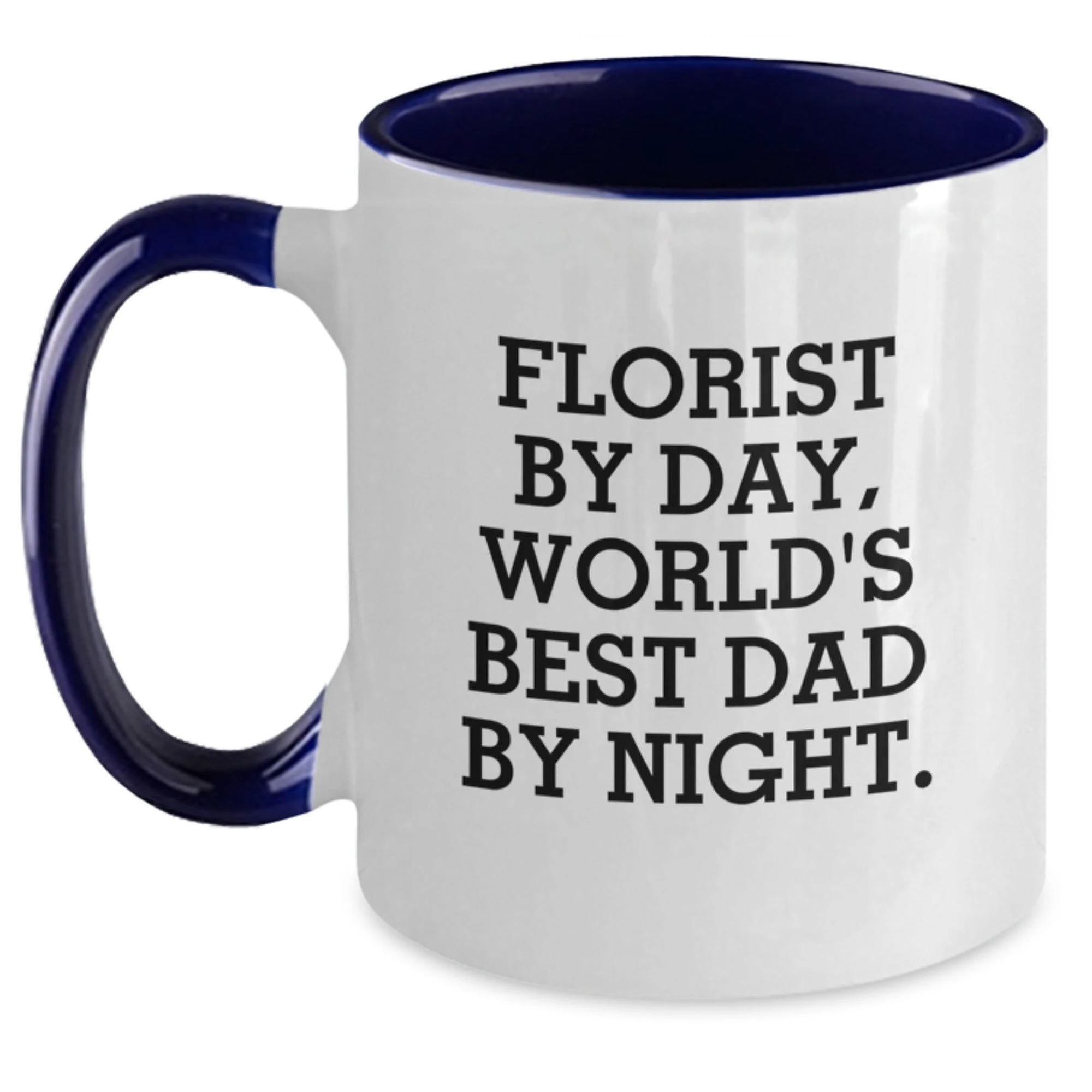 Funny Florist Gifts from Family - World's Best Dad by Night Two Tone Coffee Mug, Christmas Unique Presents for Florist Men