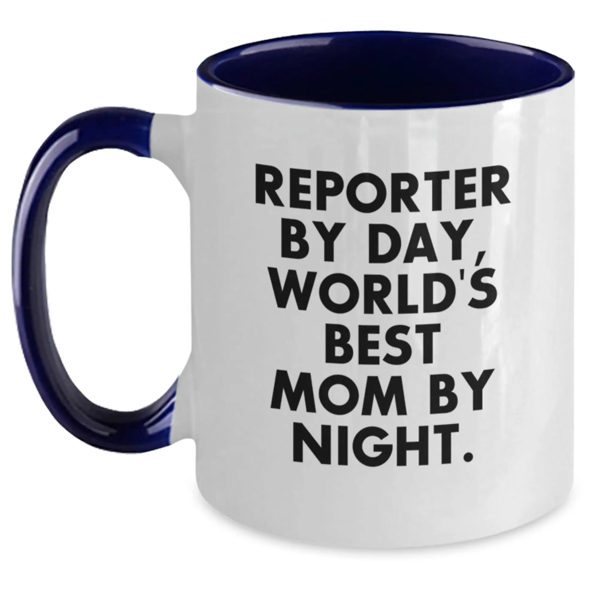 Reporter Gifts from Mom on Birthday Unique Gifts, Funny Two Tone Coffee Mug, Perfect for Reporter By Day, World's Best Mom By Night. Quotes - Main