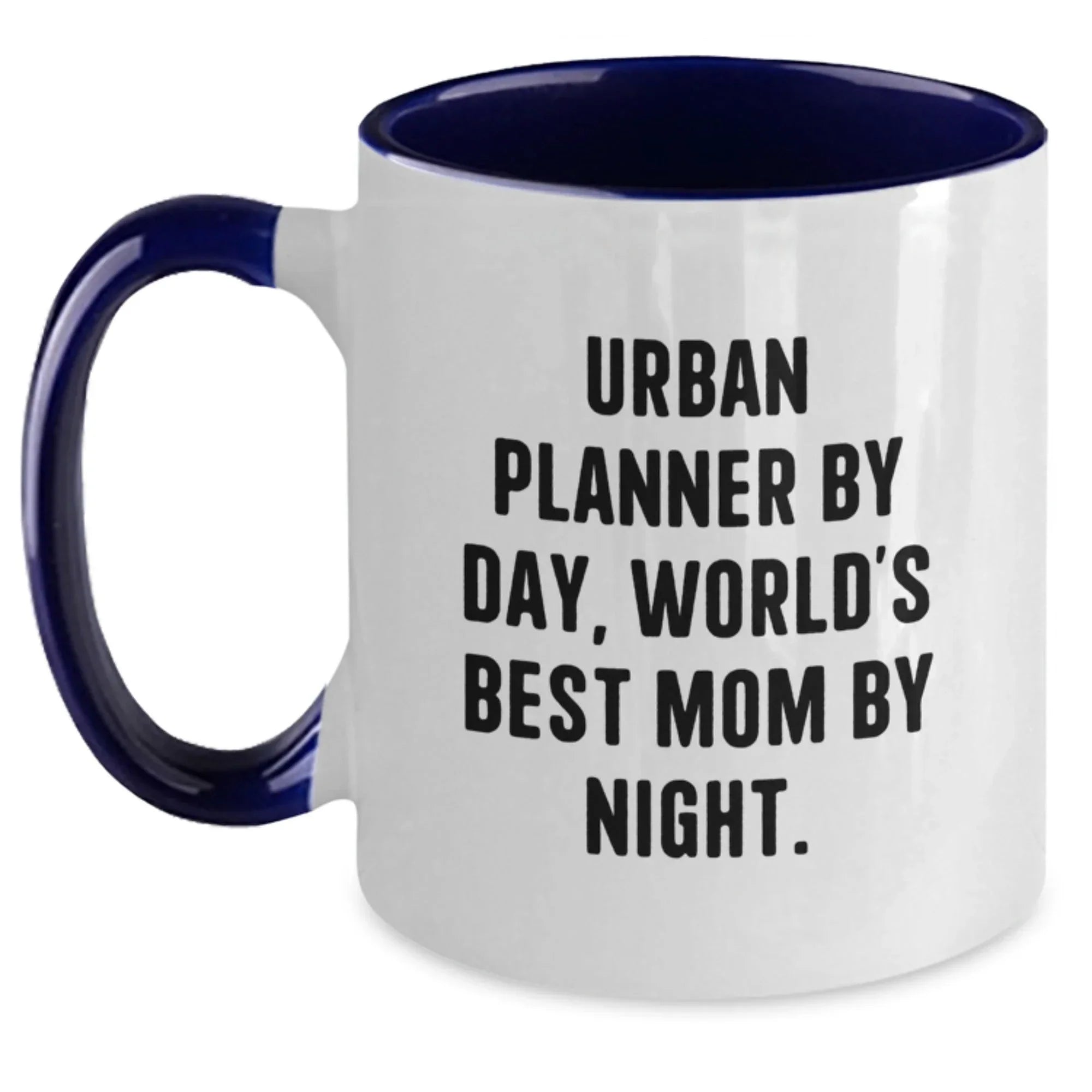 Urban Planner Gifts - Funny Quotes Two Tone Coffee Mug, Gifts from Mom for Urban Planner, Birthday Unique Gifts