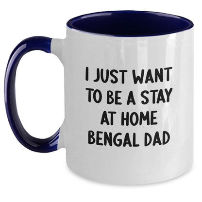 Funny Bengal Cat Lover Gifts from Dad to Bengal Cat Enthusiasts, I Just Want To Be A Stay At Home Bengal Dad Two Tone Coffee Mug for Birthday - Main