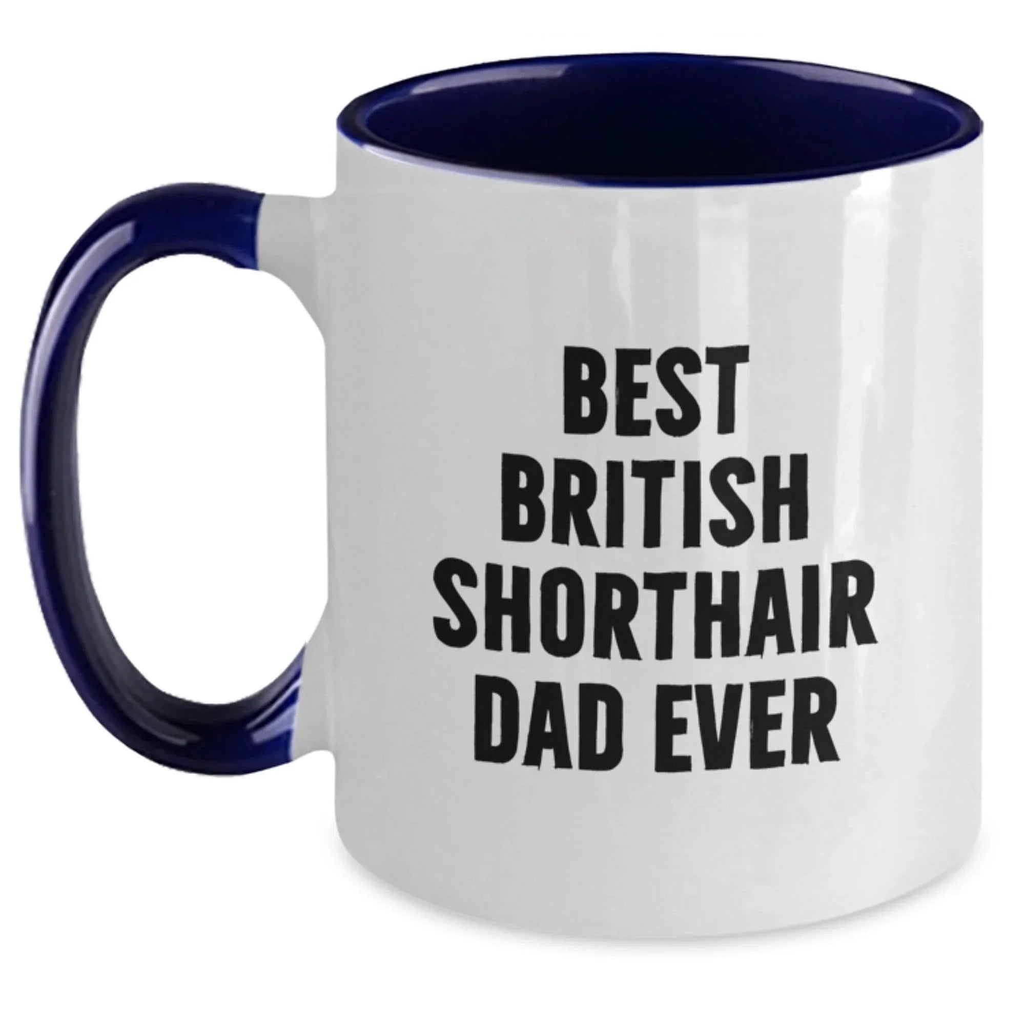 Funny British Shorthair Cat Dad Ever Gifts for Men from British Shorthair Cat Lovers - Two Tone Coffee Mug, Graduation Unique Gifts
