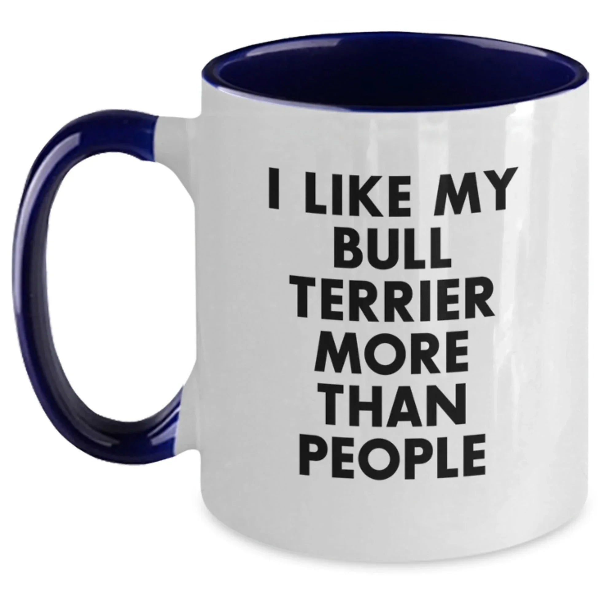 Funny Bull Terrier Dog Lover Gifts from Friends, Valentine's Unique Gifts for Men Women, 'I Like My Bull Terrier More Than People' Two Tone Coffee Mug