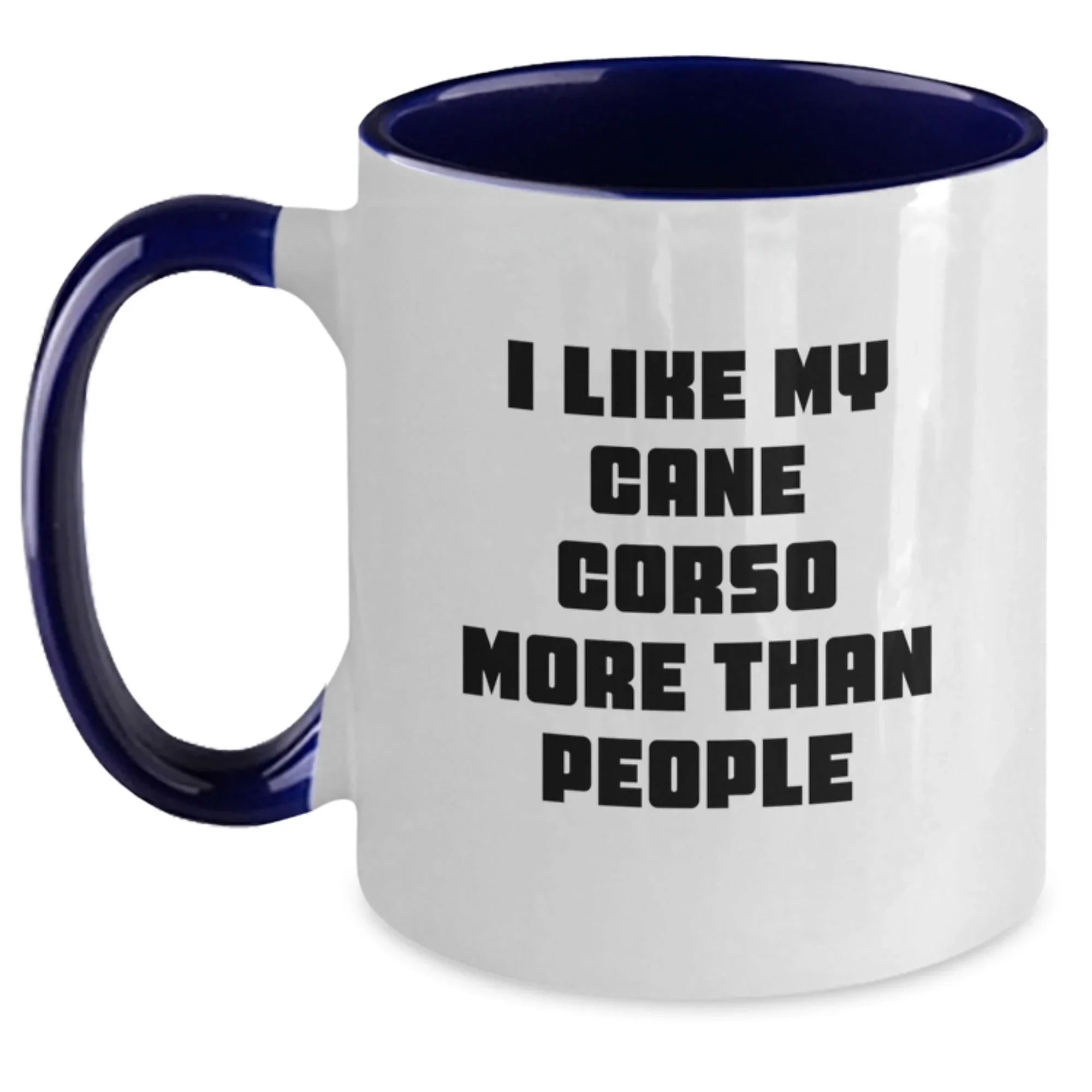 Funny Cane Corso Dog Gifts from Men Friends for Valentine's Unique Two Tone Coffee Mugs, I Like My Cane Corso More Than People