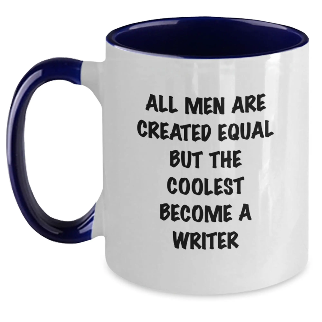 Writer Gift for Him - All Men Are Created Equal Keepsake Two Tone Coffee - Main