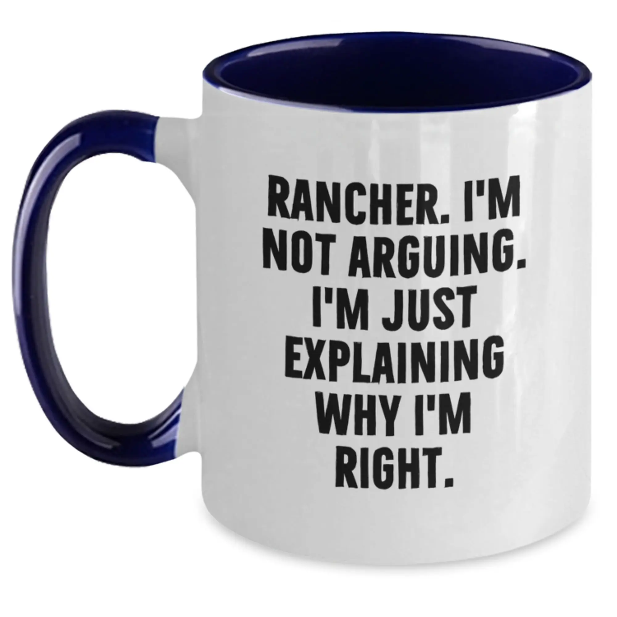 Funny Gifts for Ranchers Mom from Family - Two Tone Coffee Mug with I'm Not Arguing - Main